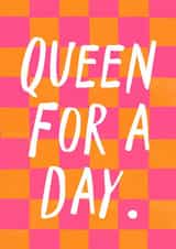 Classic Birthday Card - Queen For A Day created by Zoe Spry