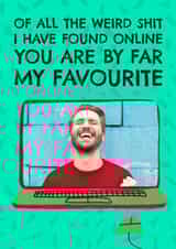 Personalised Anniversary Photo Card created by AbiGoLucky - Funny Anniversary Card - Favourite Thing I Found Online