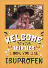 Personalised Birthday Photo Card created by AbiGoLucky - Funny Birthday Card - 30th - Ibuprofen