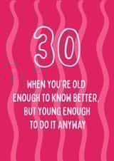 Funny Birthday Card - 30th - Old Enough To Know Better created by @Laura Lonsdale Designs