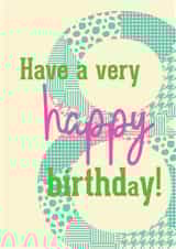 Patterned birthday card - 8 years old - cute, bold patterns within the number 8 created by London Road Designs