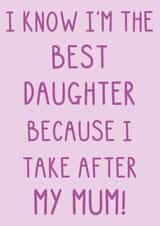 Cute Mother's Day Card - Best Daughter - Take After Mum! created by OhJaye