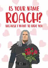 Naughty Valentine's Day Card - Witcher - Ride You Like Roach created by The Cake Thief