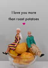 Fun Valentine's Day/Anniversary Card - Love You More Than Roast Potatoes created by Bold & Bright Cards
