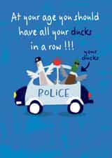 Funny Birthday Card - Ducks In A Row - Police Car created by Lindsay Roberts Design