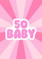 Cute Birthday Card - 50th - 50 Baby created by GawjusCards
