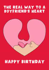 Cheeky Birthday Card - For Boyfriend - The Real Way To A Boyfriends Heart created by Pink Peach Cards