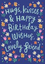 Pretty Birthday Card - Lovely Friend - Hugs And Kisses created by @AimeeStevens.Design