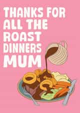 Fun Mother's Day Card - Thanks For The Roast Dinners created by Stuck Shop Gifts
