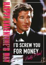 Funny Valentine's Day Card - Pretty Woman - Screw You For Money created by CARD MASTER LDN