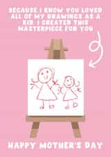 Cute Mother's Day Card - I Created This Masterpiece - Drawing created by Pink Peach Cards