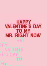 Funny Valentine's Day Card - Mr Right Now created by Sweetlove Press