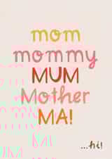 Fun Mother's Day Card - All Names For Mum - Mommy created by Tawn Moore