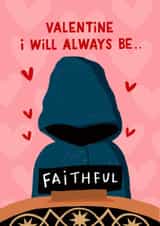 Funny Valentine's Card - The Traitors - Always Be Faithful created by Nicola Watson