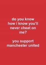 Funny Valentine's Day/Anniversary Card - Never Cheat On Me - Manchester Utd created by The Cake Thief