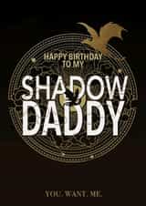 Fun Birthday Card - Shadow Daddy - Forth Wing Book created by Serenity Emily