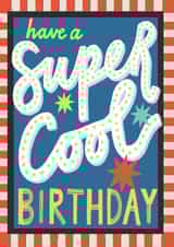Modern Contemporary Birthday Card - For Him - Super Cool Typography created by Laura Darrington Design Ltd.