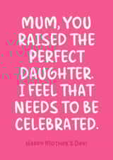 Funny Mother's Day Card - The Perfect Daughter - Celebrated created by Sundiva Designs