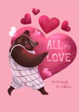 Cute Valentine's Day/Anniversary Card - Bear - All My Love created by Polina Beliaeva