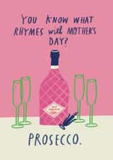 Funny Mother's Day Card - You Know What Rhymes With Mother's Day? - Prosecco created by Alice Mole Illustration