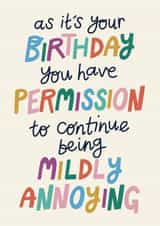 Funny Birthday Card - Permission To Be Annoying created by Christine Cuddihy Illustration