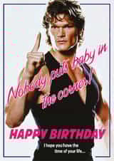 Funny Birthday Card - Dirty Dancing - Time Of Your Life created by CARD MASTER LDN