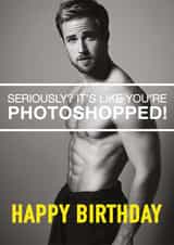 Funny Birthday Card - Photoshopped created by CARD MASTER LDN