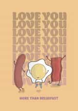 Love you more than breakfast created by Richard Darani