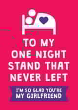 Funny Valentine's Day/Anniversary Card - For Girlfriend - One Night Stand created by Cookie Design