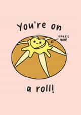 Cute Congratulations Card - You're On A Roll - Bread Roll created by Sunshine Lane