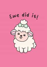 Cute Congratulations Card - Ewe Did It - Sheep created by Sunshine Lane
