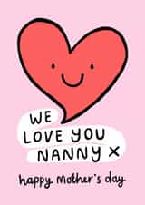 Cute Mother’s Day Card - We Love You Nanny created by Macie Dot Doodles