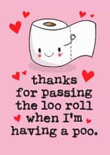 Funny Valentines Day & Anniversary Card - Thanks For Passing The Loo Roll created by Mrs Best Paper Co.