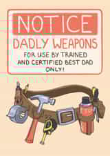 Punny Father's Day Card - Notice - Dadly Weapons created by Livensir