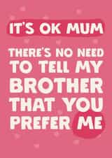 Funny Mother’s Day Card - From Favourite Child - Brother created by Giddy Kipper