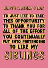 Funny Mother's Day Card - Sibling Rivalry - Thank You For All Of The Effort created by Giddy Kipper