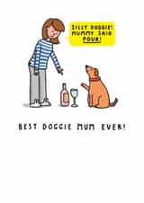 Funny Birthday/Mother's Day Card - From The Dog - Best Doggie Mum Ever! created by mungo and shoddy