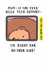 Funny Birthday/Mother's Day Card - Tech Support - Right Ear created by mungo and shoddy