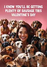 Funny Valentine's Card - Plenty Of Sausage created by Woody's Design