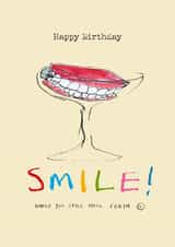 Funny Birthday Card - Smile! - While You Still Have Teeth created by Poet and Painter