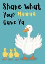 Shake What Your Mumma Gave Ya - Mother’s Day Card - Mother Duck created by Made By Char