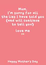 Funny Mother's Day Card - Sorry For The Lies created by Filthy Sentiments