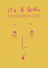 Funny New Parent Card - It's A Girl - Tired Face created by OOYABOD