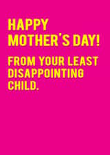 Funny Mother's Day Card - Least Disappointing Child created by Redback Cards