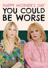 Funny Mother's Day Card - Amandaland - You Could Be Worse created by AbiGoLucky