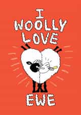 Cheeky, cute, romantic pun card for the love of your life- I Woolly Love Ewe created by Kate Hazell Illustration