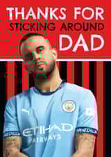 Funny Father's Day Card - Thanks For Sticking Around Dad - Kyle Walker created by AbiGoLucky