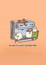 Funny Cute Coffee Pun Card – You Make the World a Whole Latte Better created by Toastedink