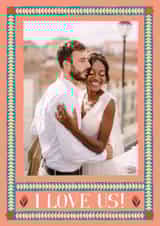 Personalised Valentines Day Photo Card created by Hadley Paper Goods Ltd - Classic Valentine's Day Card - I Love Us