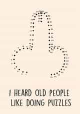 Funny Birthday Card - Old People Like Doing Puzzles - Penis created by Poppy & Mabel 